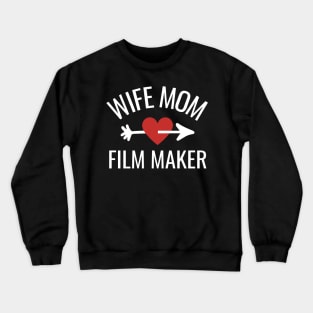 Wife Mom Film Maker Gift Idea Crewneck Sweatshirt